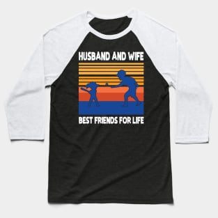 Husband Wife Playing Baseball Together Best Friends For Life Happy Father Mother Day Baseball T-Shirt